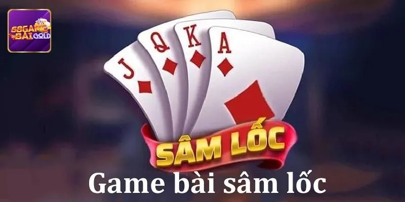 cách chơi Sâm lốc